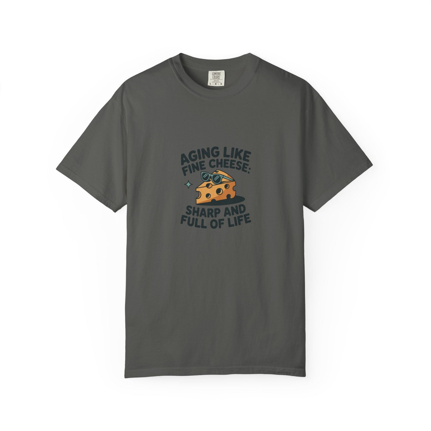 Aging Like Fine Cheese T-Shirt — "Sharp and Full of Life" Funny Retirement Gift