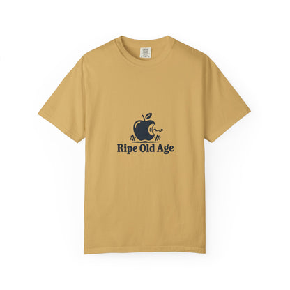 Ripe Old Age T-Shirt