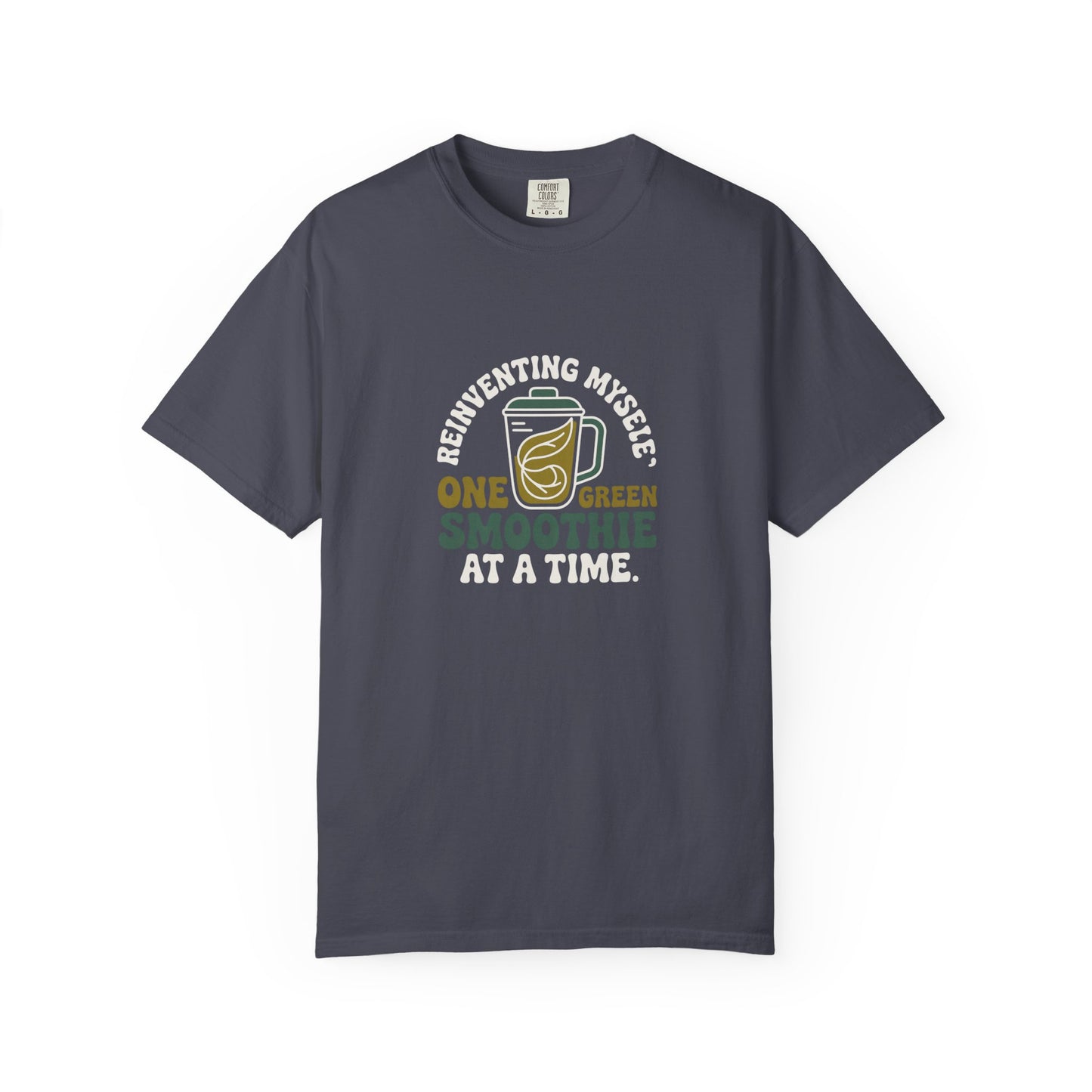 Smoothie Self-Care T-Shirt — "Reinventing Myself One Green Smoothie at a Time"