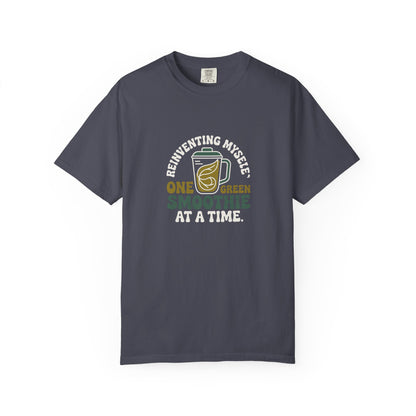 Smoothie Self-Care T-Shirt — "Reinventing Myself One Green Smoothie at a Time"