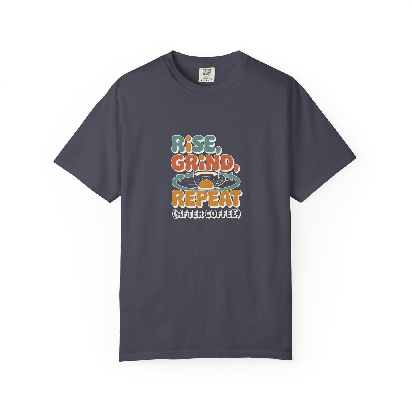 Rise, Grind, Repeat Coffee T-Shirt — Retro Coffee Shirt for Daily Hustle