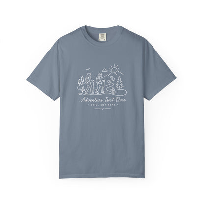 Adventure Series, "Adventure Isn’t Over T-shirt' — Minimal Hiking Outdoor Graphic Tee