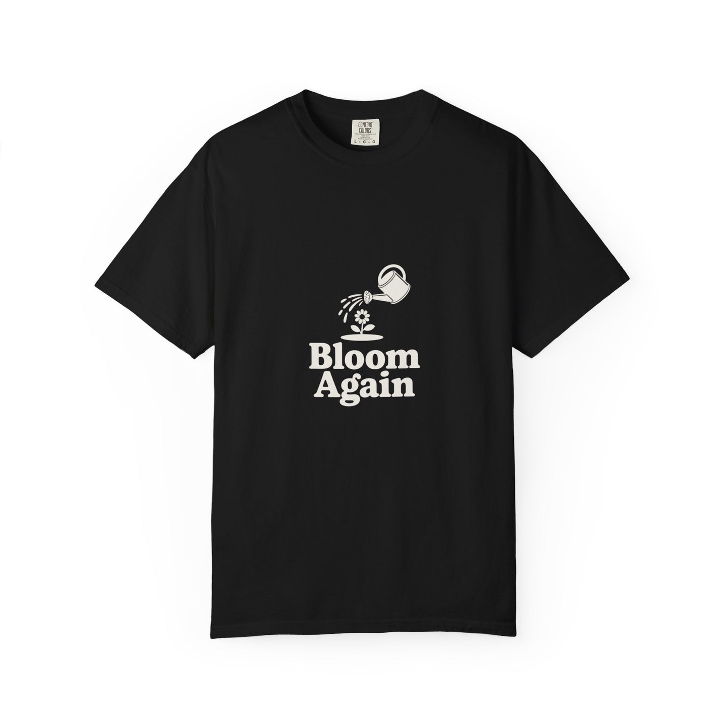 Bloom Again T-Shirt — Inspirational Floral Renewal Tee