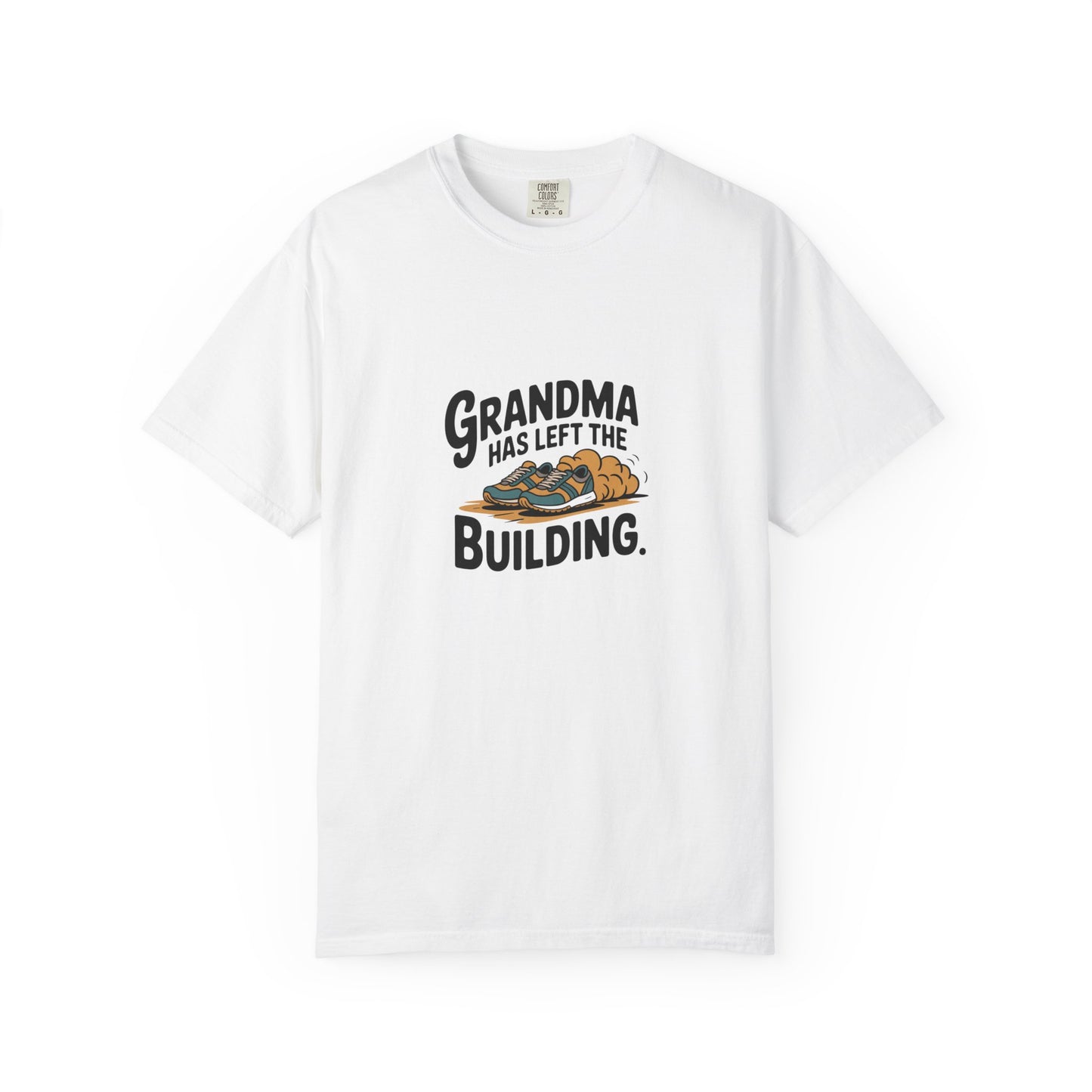 Grandma Has Left the Building T-Shirt — Funny Retirement / Grandma Tribute Tee