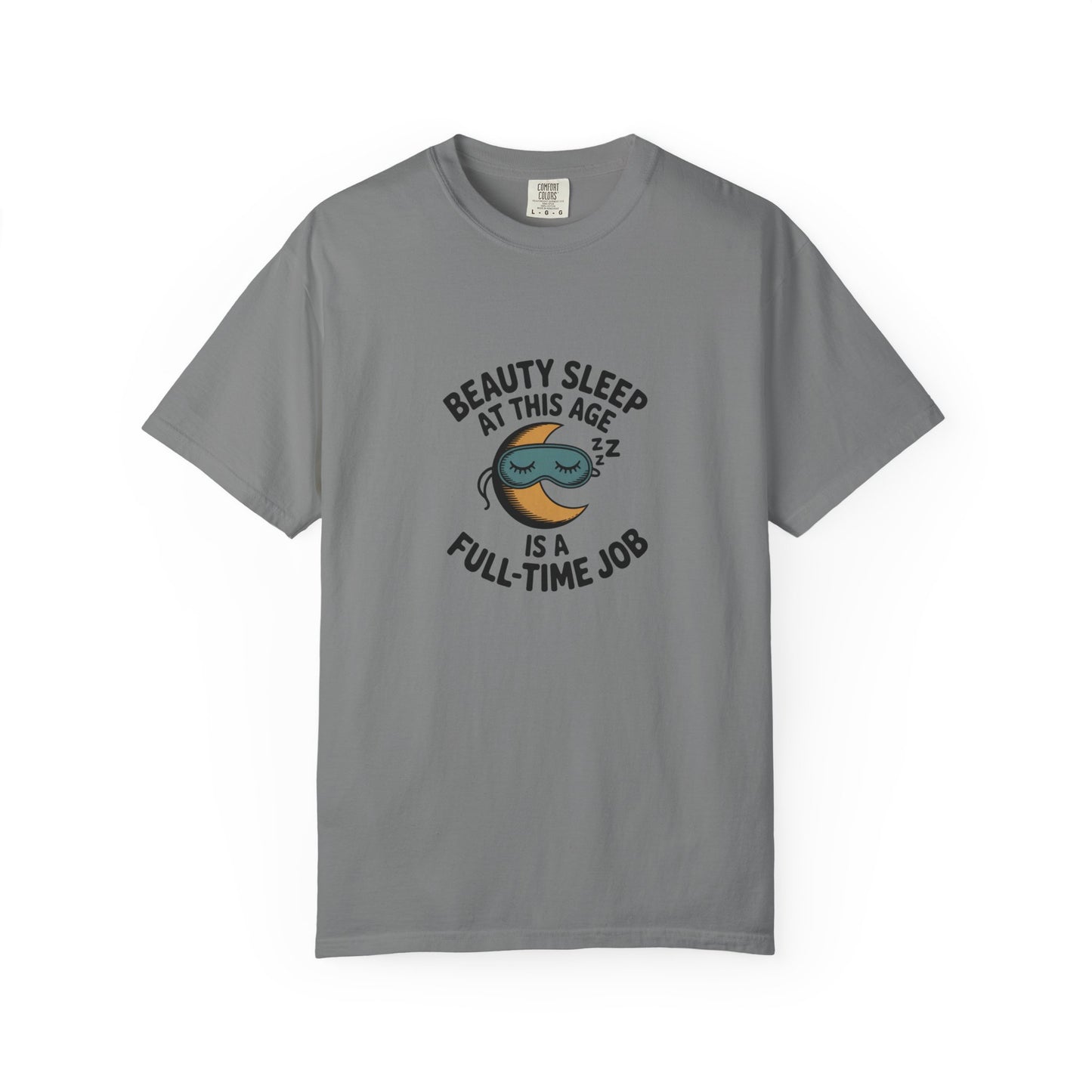 Beauty Sleep Is a Full-Time Job T-Shirt