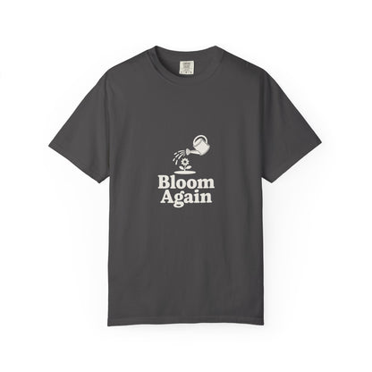 Bloom Again T-Shirt — Inspirational Floral Renewal Tee