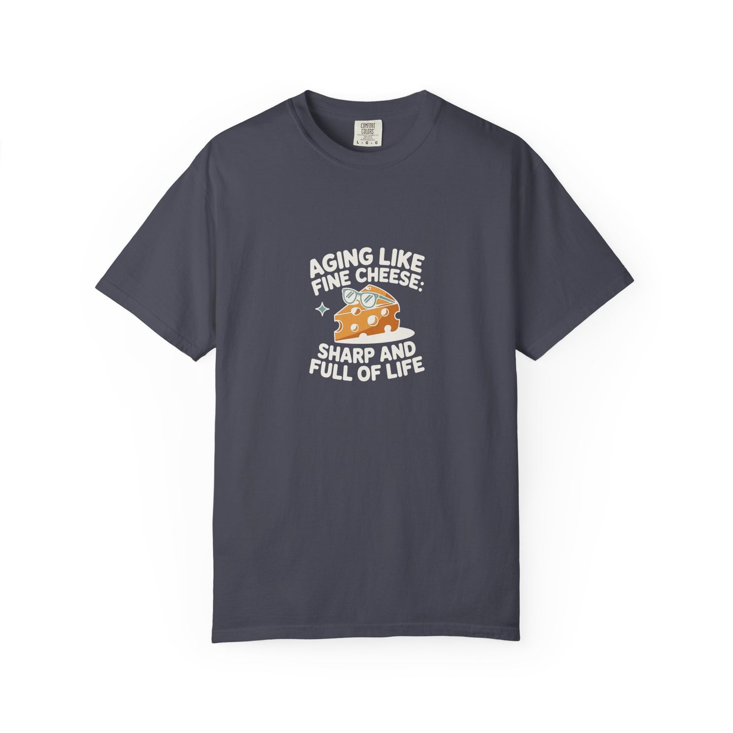 T-Shirt — “Aging Like Fine Cheese” Graphic Tee with Cute Cheese Illustration