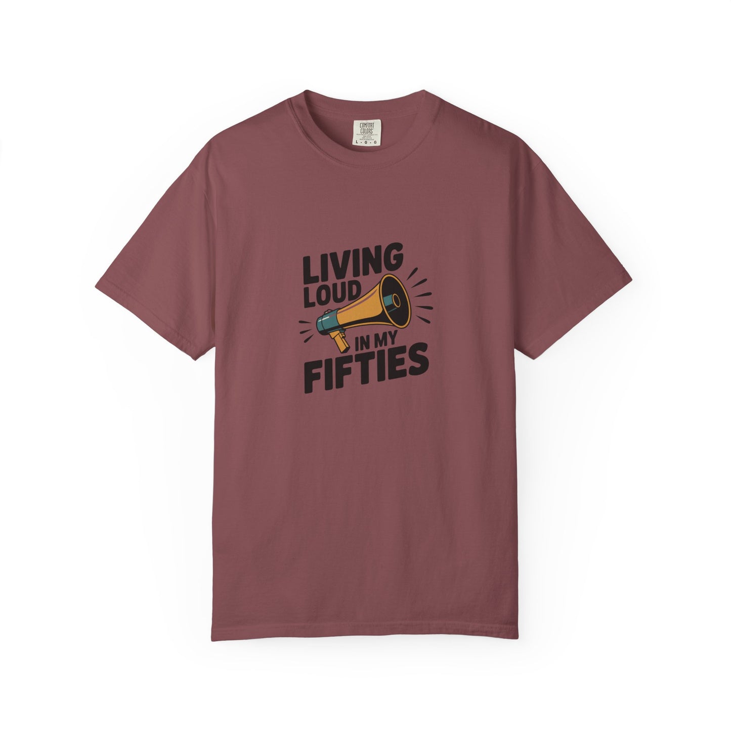 Living Loud in My Fifties T-Shirt