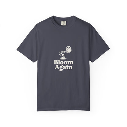 Bloom Again T-Shirt — Inspirational Floral Renewal Tee