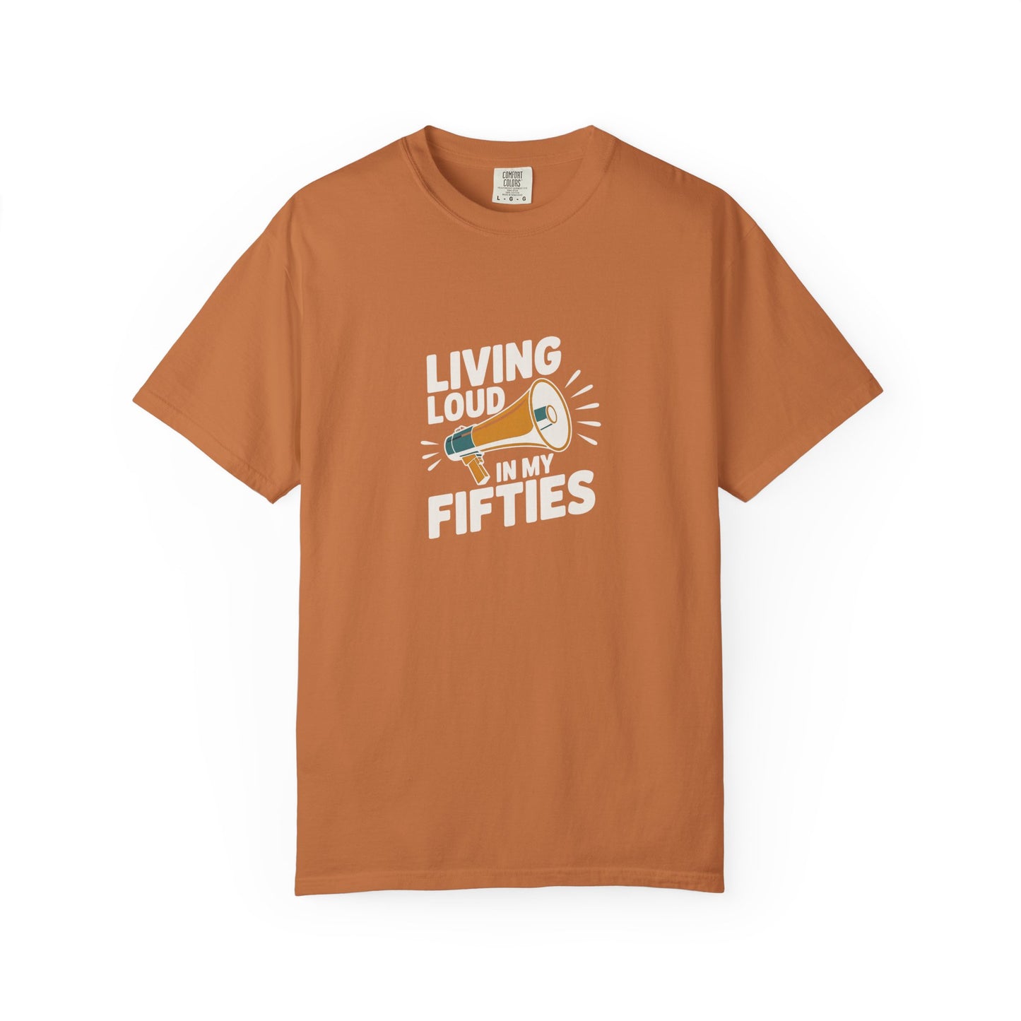 Living Loud in My Fifties T-Shirt — Funny 50th Birthday Tee for Women & Men