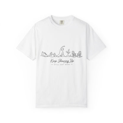 Keep Showing Up T Shirt