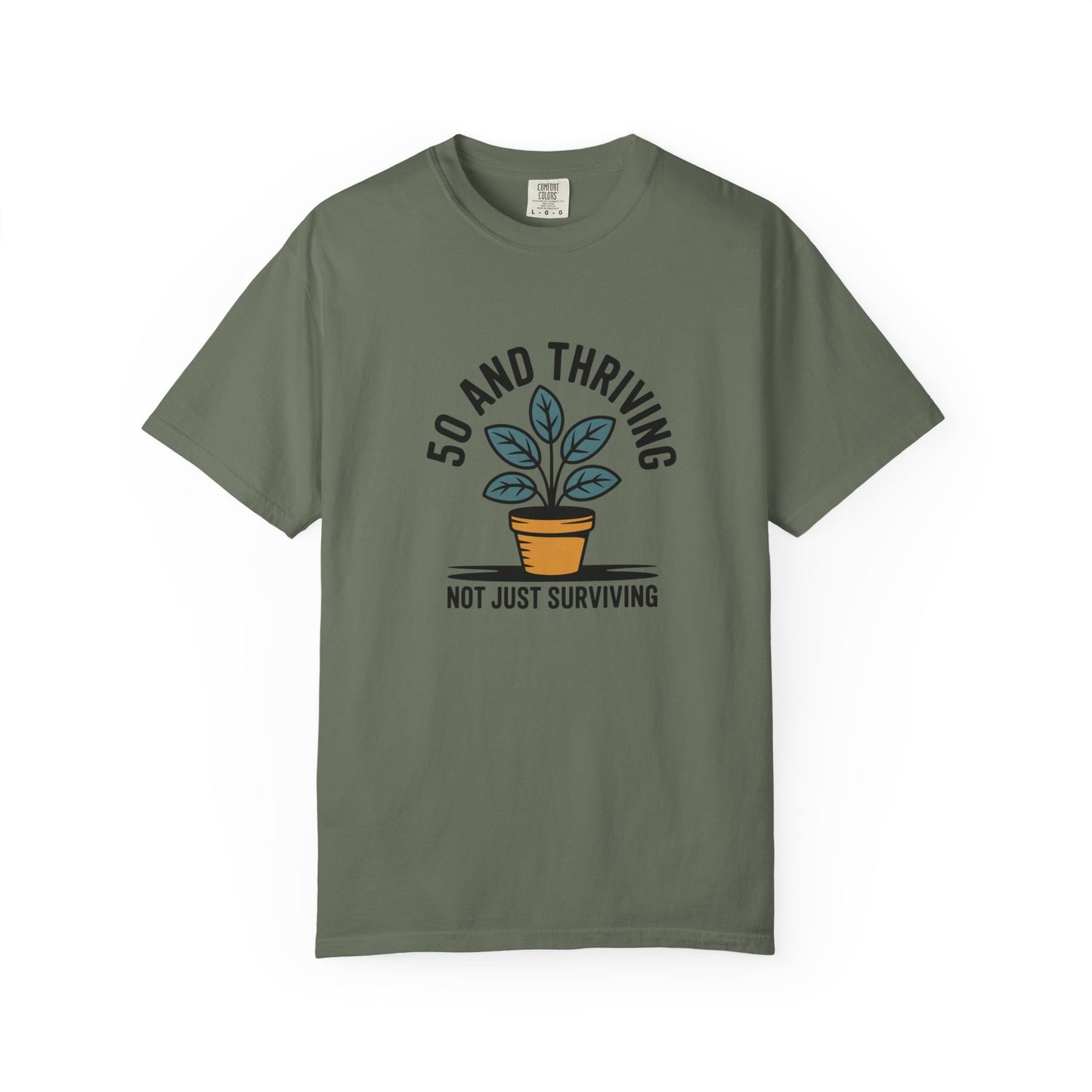50 and Thriving T-Shirt — Not Just Surviving Plant Graphic Tee