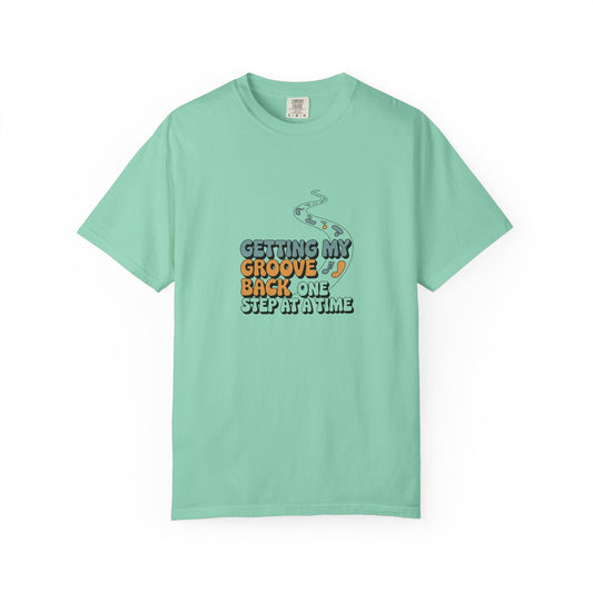 Getting My Groove Back T-Shirt — Retro Step by Step Recovery Tee