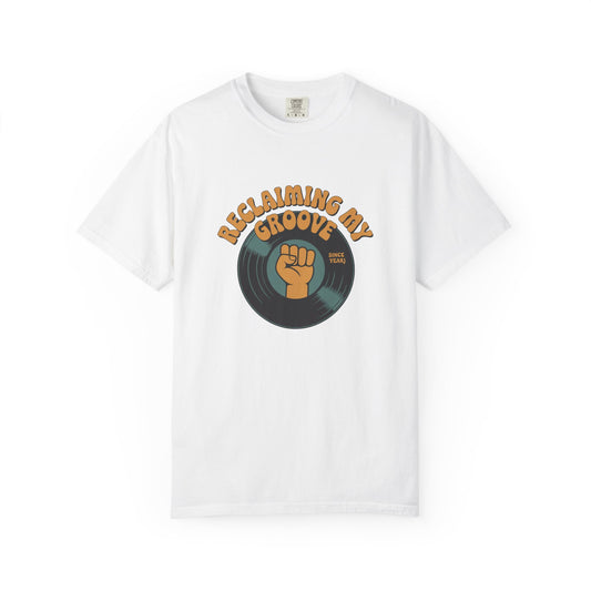 Reclaiming My Groove T-Shirt — Retro Vinyl Fist Graphic Tee