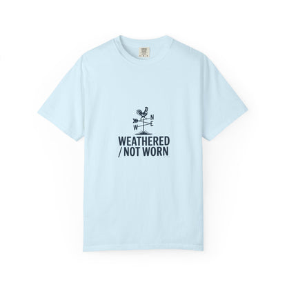 Weathered Not Worn T-Shirt