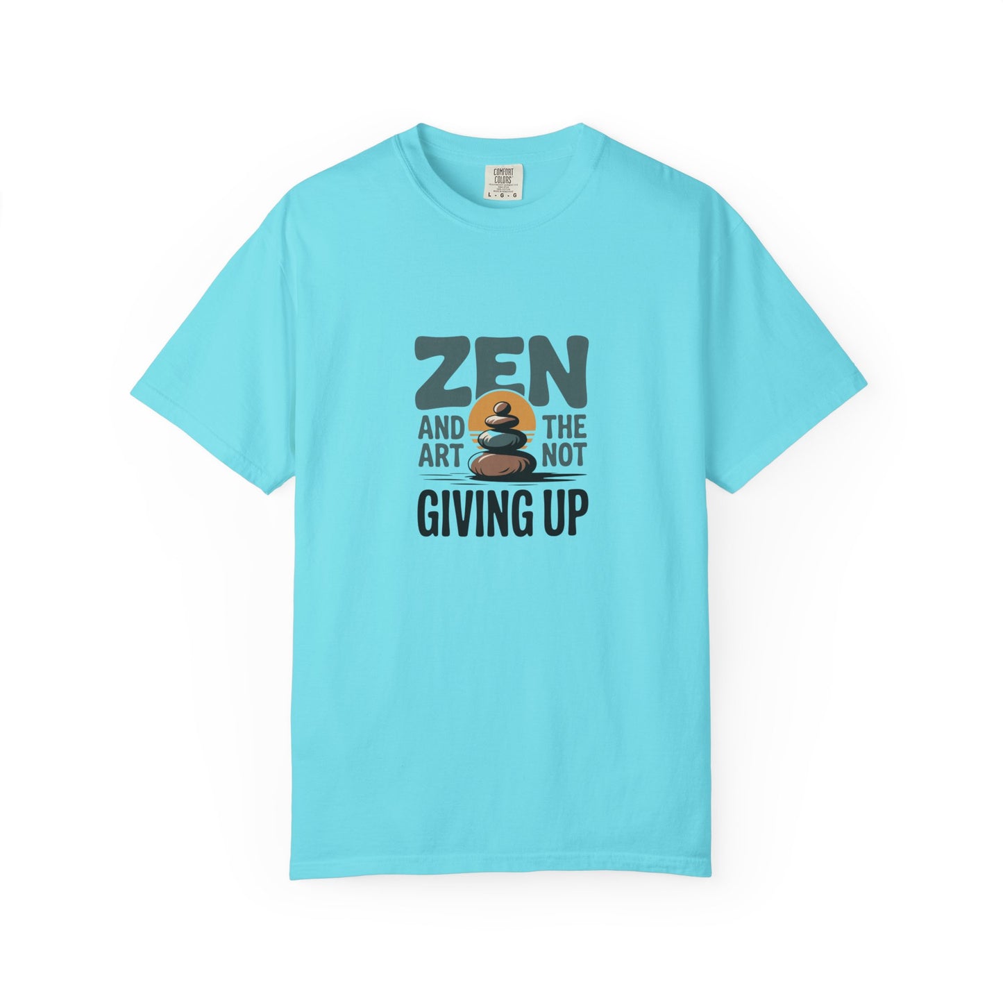 Zen and the Art of Not Giving Up T-Shirt