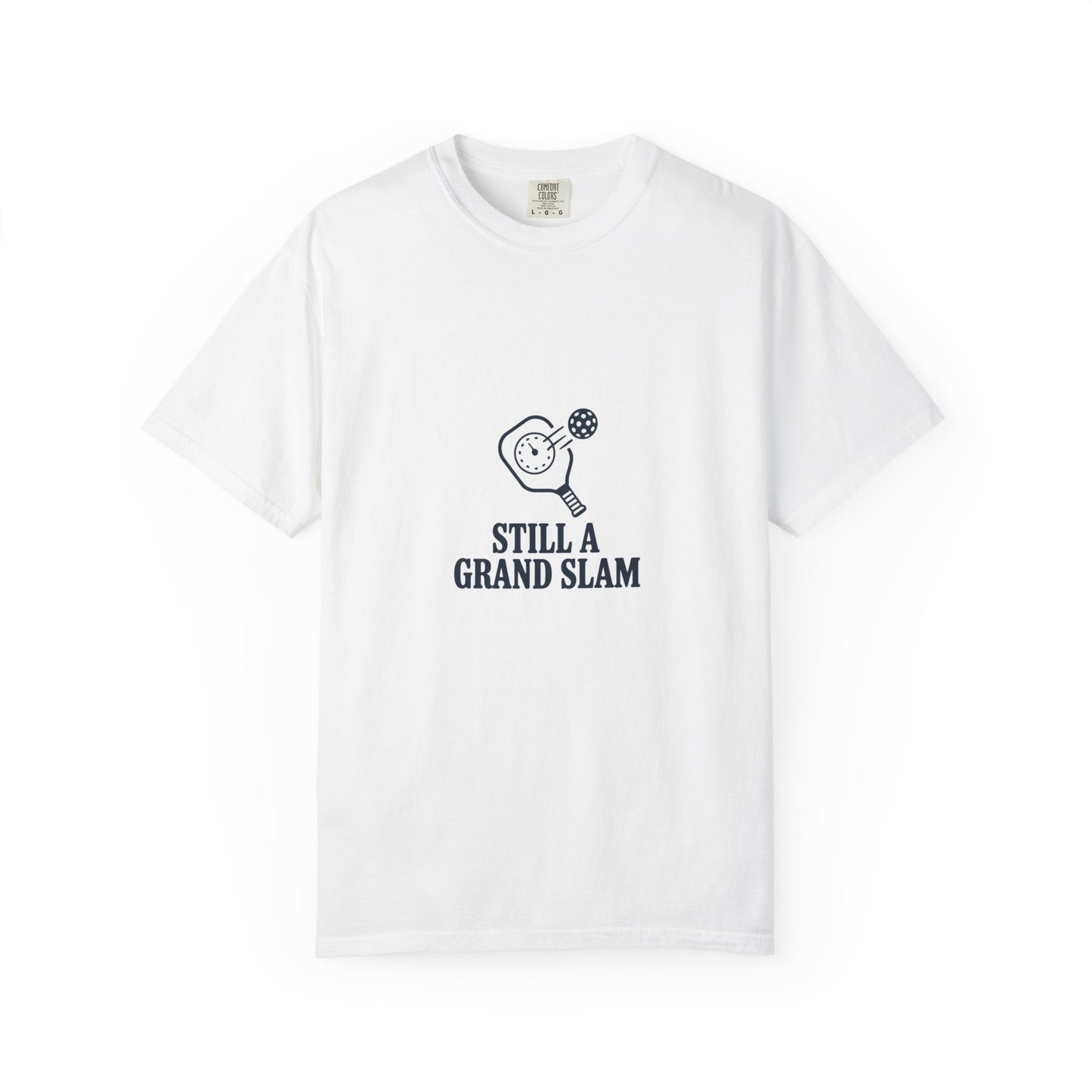 T-Shirt — "Still a Grand Slam" Tennis Graphic Tee