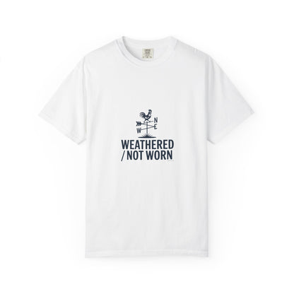 Weathered Not Worn T-Shirt