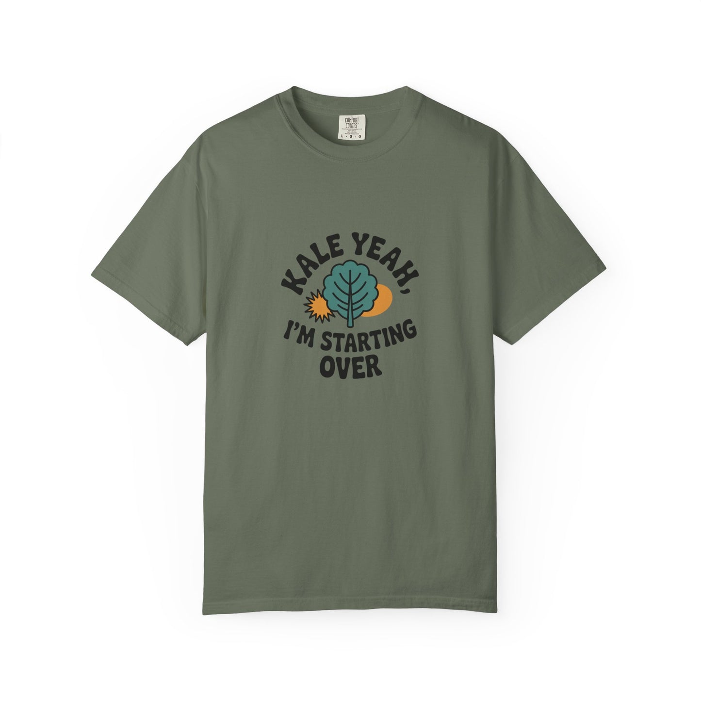 Kale Yeah I'm Starting Over T-Shirt