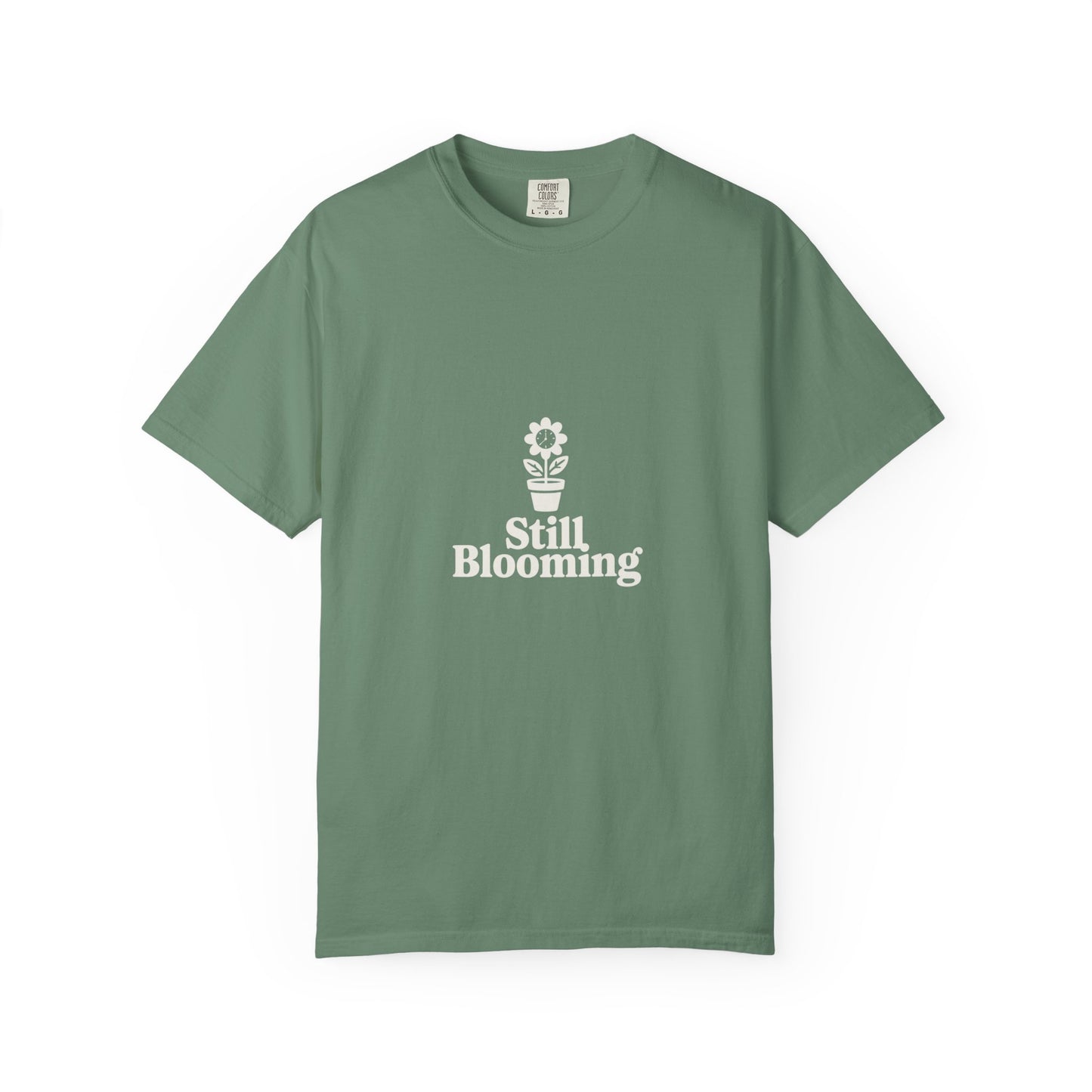 Still Blooming T-Shirt — Floral Graphic Tee with 'Still Blooming' Message
