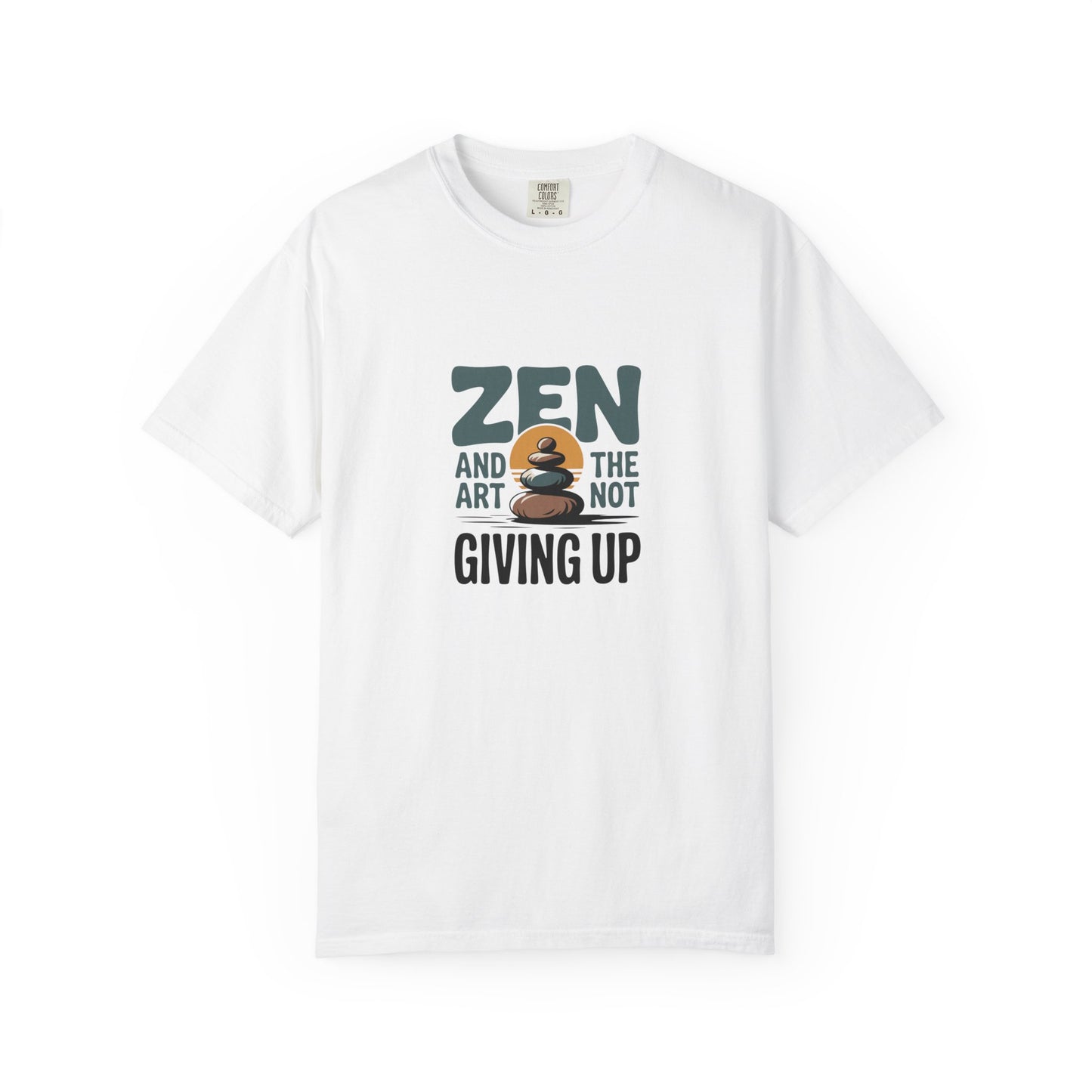 Zen and the Art of Not Giving Up T-Shirt