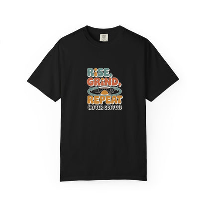 Rise, Grind, Repeat Coffee T-Shirt — Retro Coffee Shirt for Daily Hustle