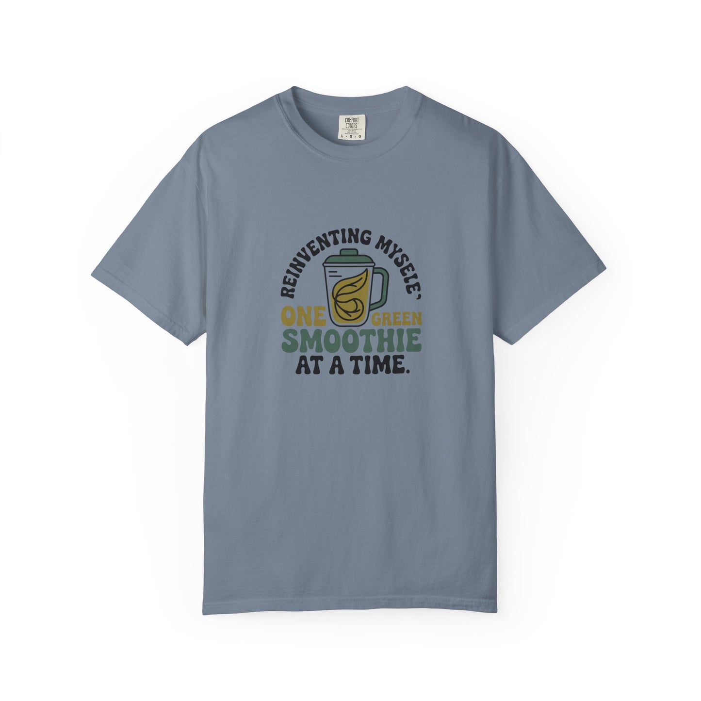 Smoothie Self-Care T-Shirt — "Reinventing Myself One Green Smoothie at a Time"