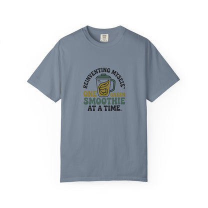 Smoothie Self-Care T-Shirt — "Reinventing Myself One Green Smoothie at a Time"