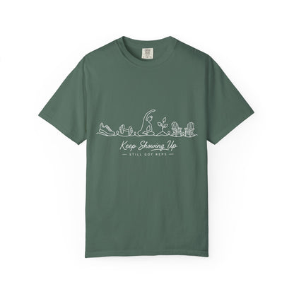 Keep Showing Up T Shirt