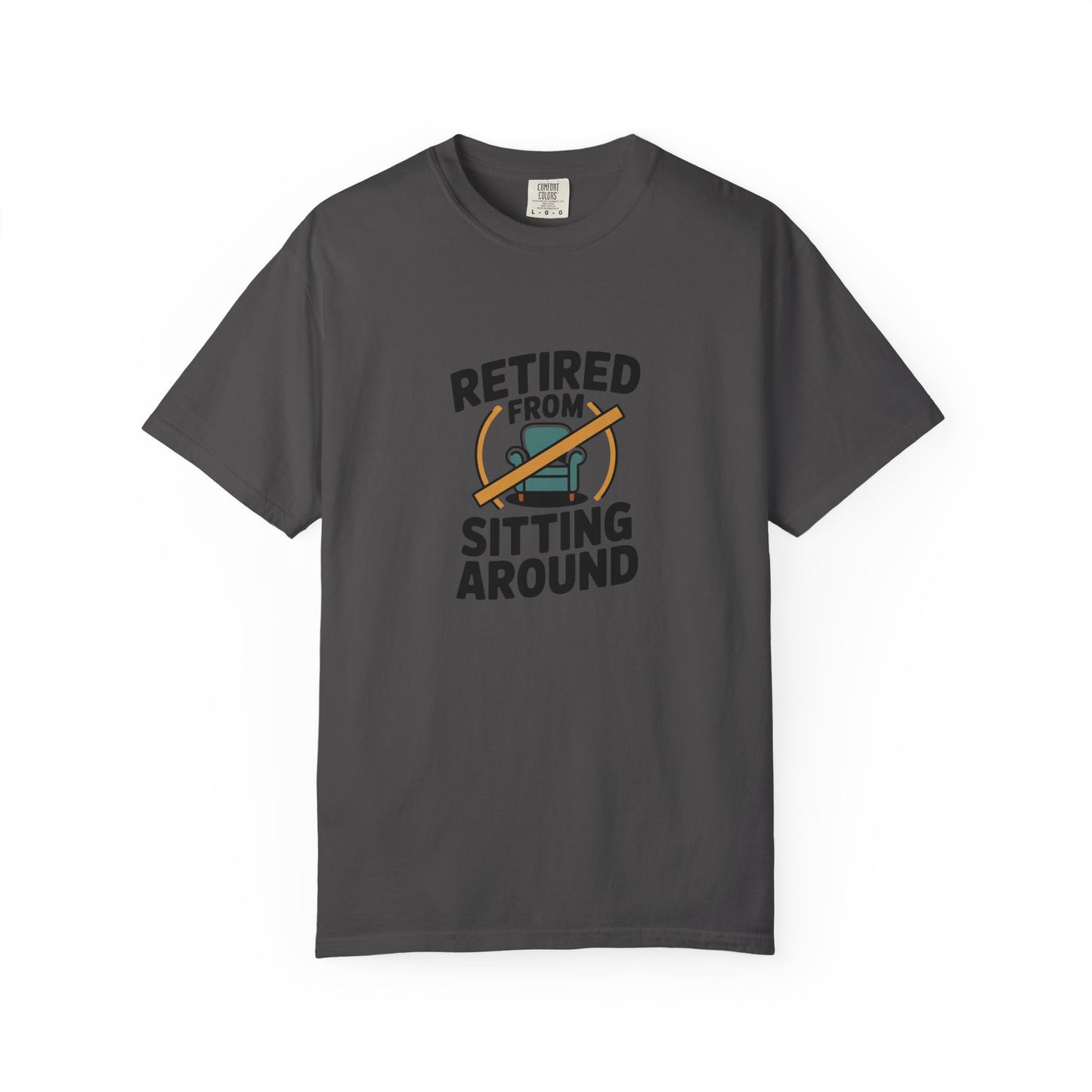 Retired From Sitting Around T-Shirt — Funny Retirement Tee for Active Seniors