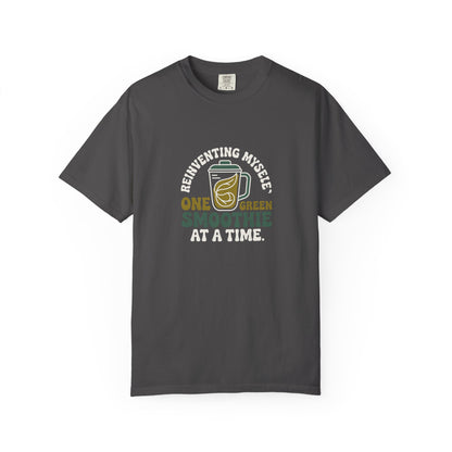 Smoothie Self-Care T-Shirt — "Reinventing Myself One Green Smoothie at a Time"