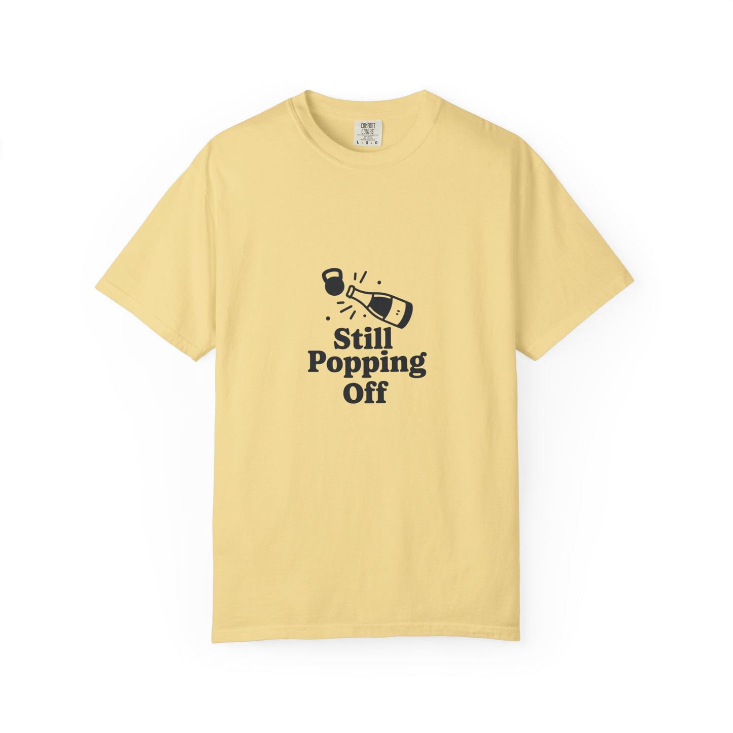 Still Popping Off T-Shirt — Champagne Bottle Graphic Tee