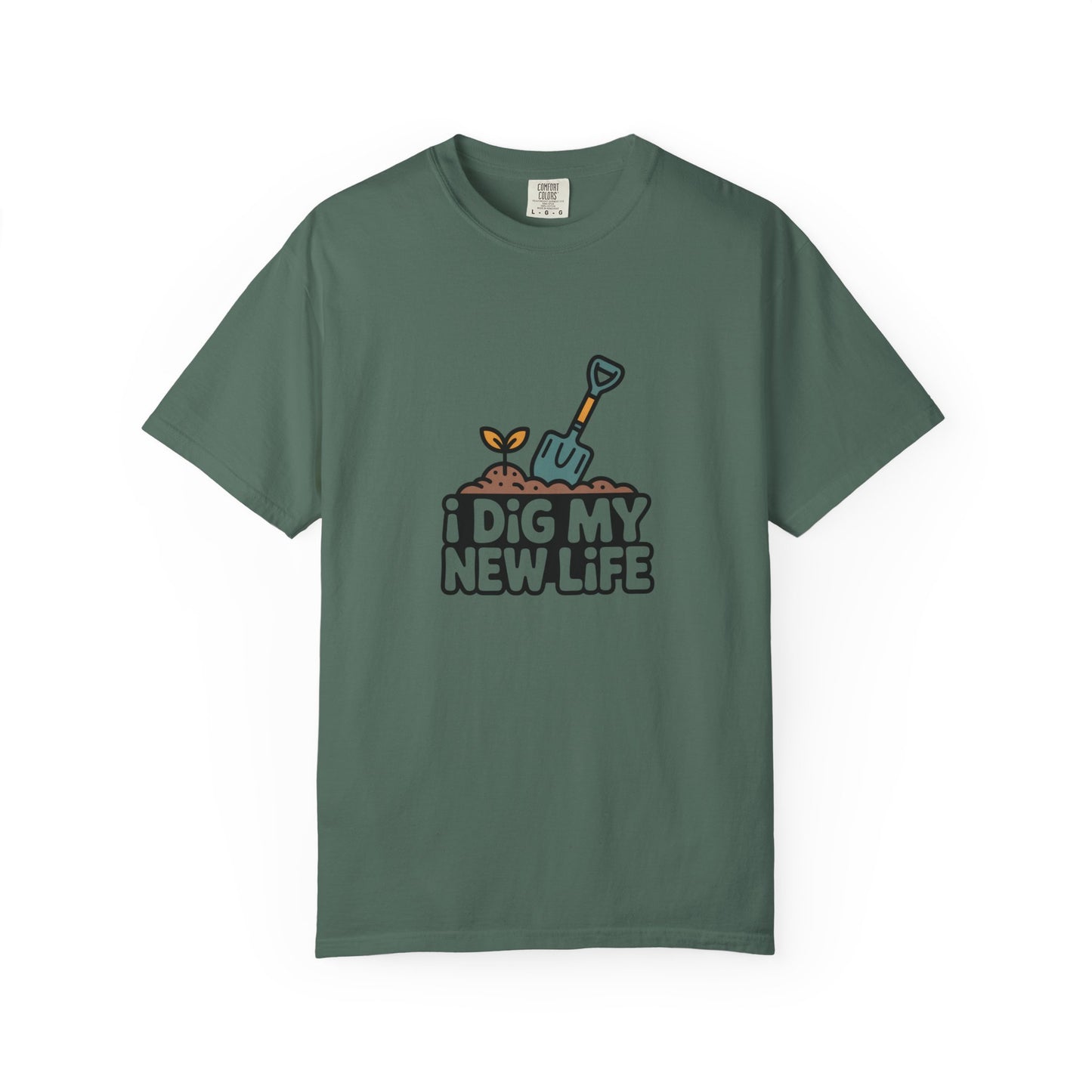 I Dig My New Life T-Shirt — Gardening Shovel & Sprout Graphic Tee