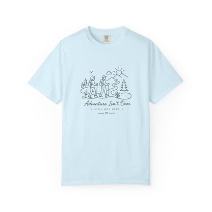Adventure Series, "Adventure Isn’t Over T-shirt' — Minimal Hiking Outdoor Graphic Tee