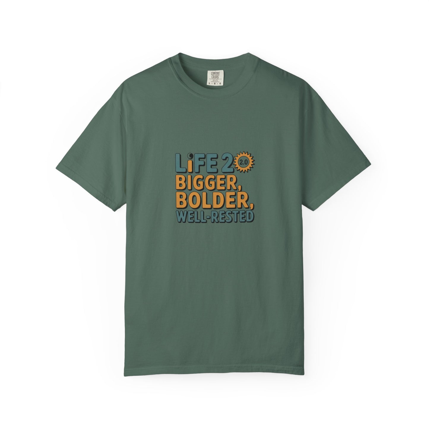 Life 2.0 Bigger, Bolder, Well-Rested T-Shirt