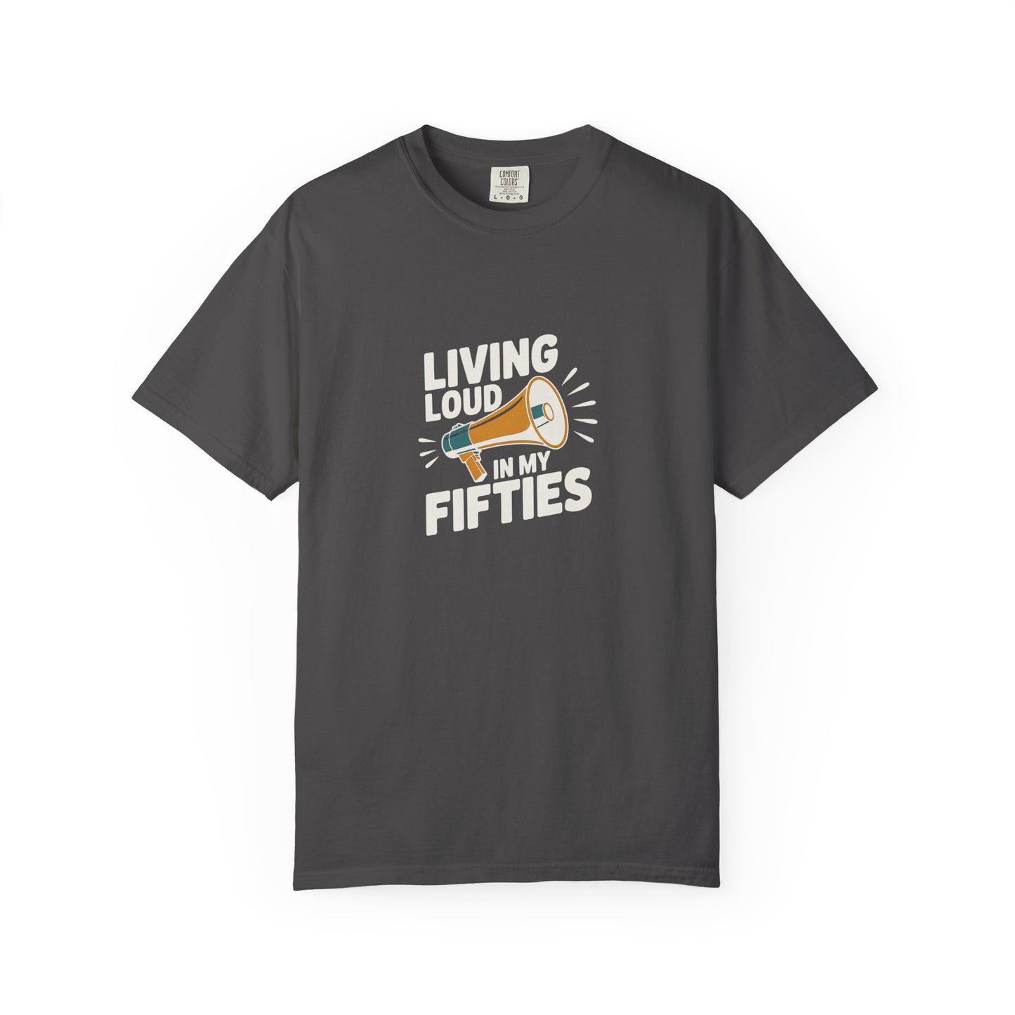 Living Loud in My Fifties T-Shirt — Funny 50th Birthday Tee for Women & Men