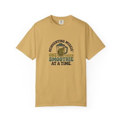 Smoothie Self-Care T-Shirt — "Reinventing Myself One Green Smoothie at a Time"