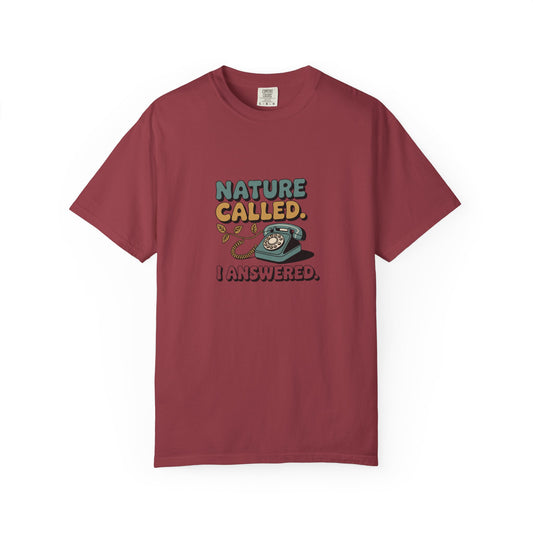 Nature Called, I Answered T-Shirt
