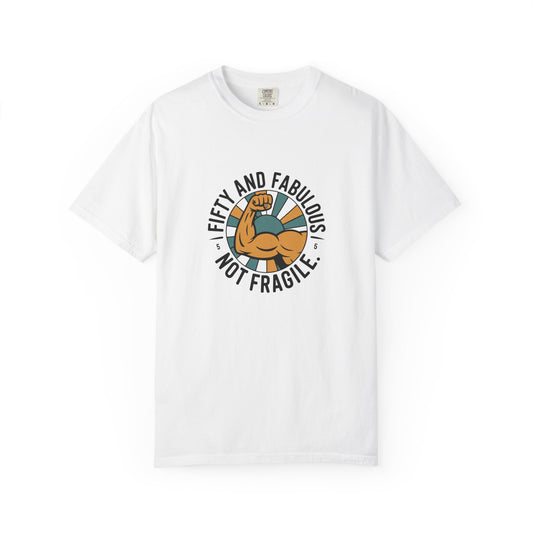 Fifty and Fabulous T-Shirt – "Fifty and Fabulous, Not Fragile" Birthday Tee