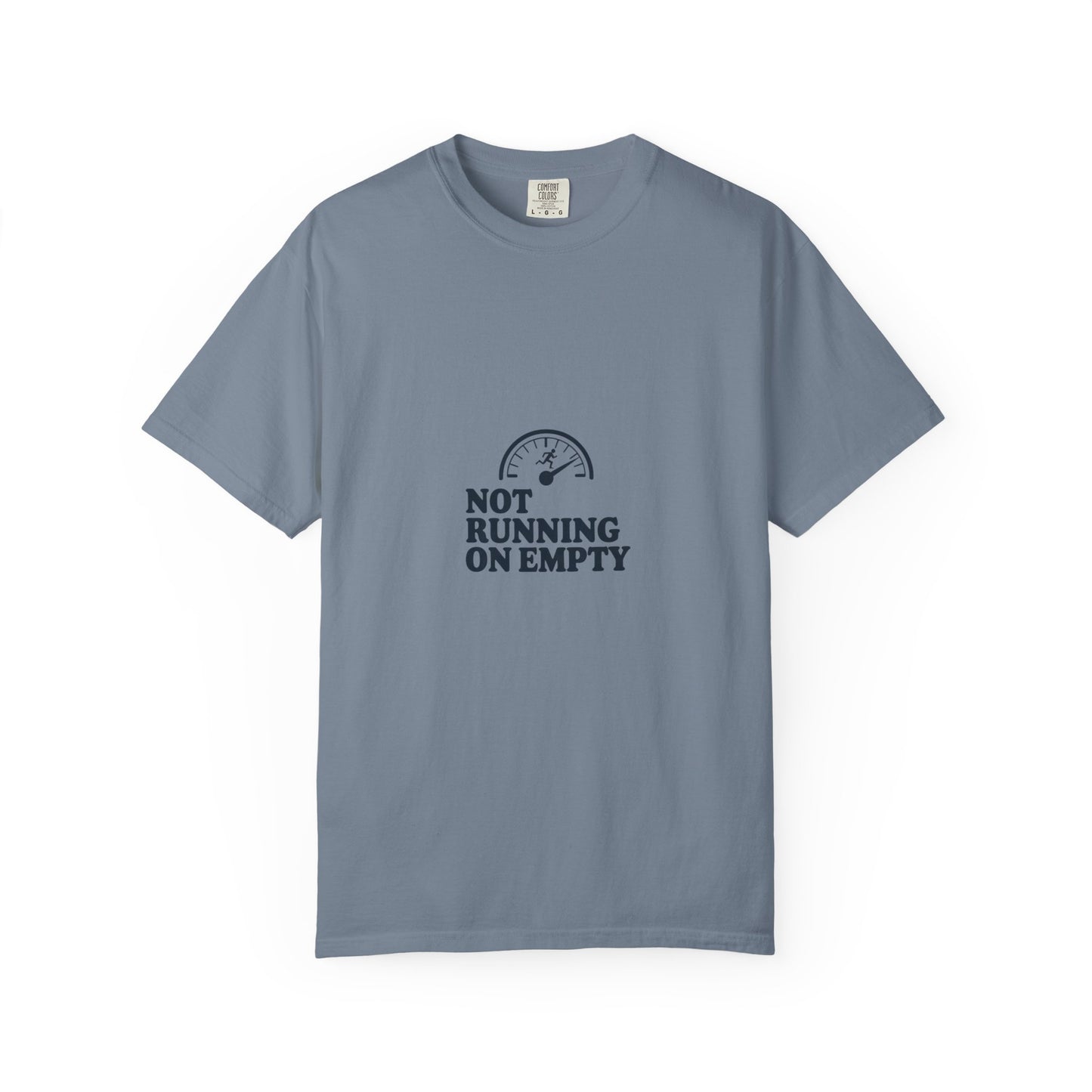 Not Running On Empty T-Shirt — Funny Fuel Gauge Graphic Tee