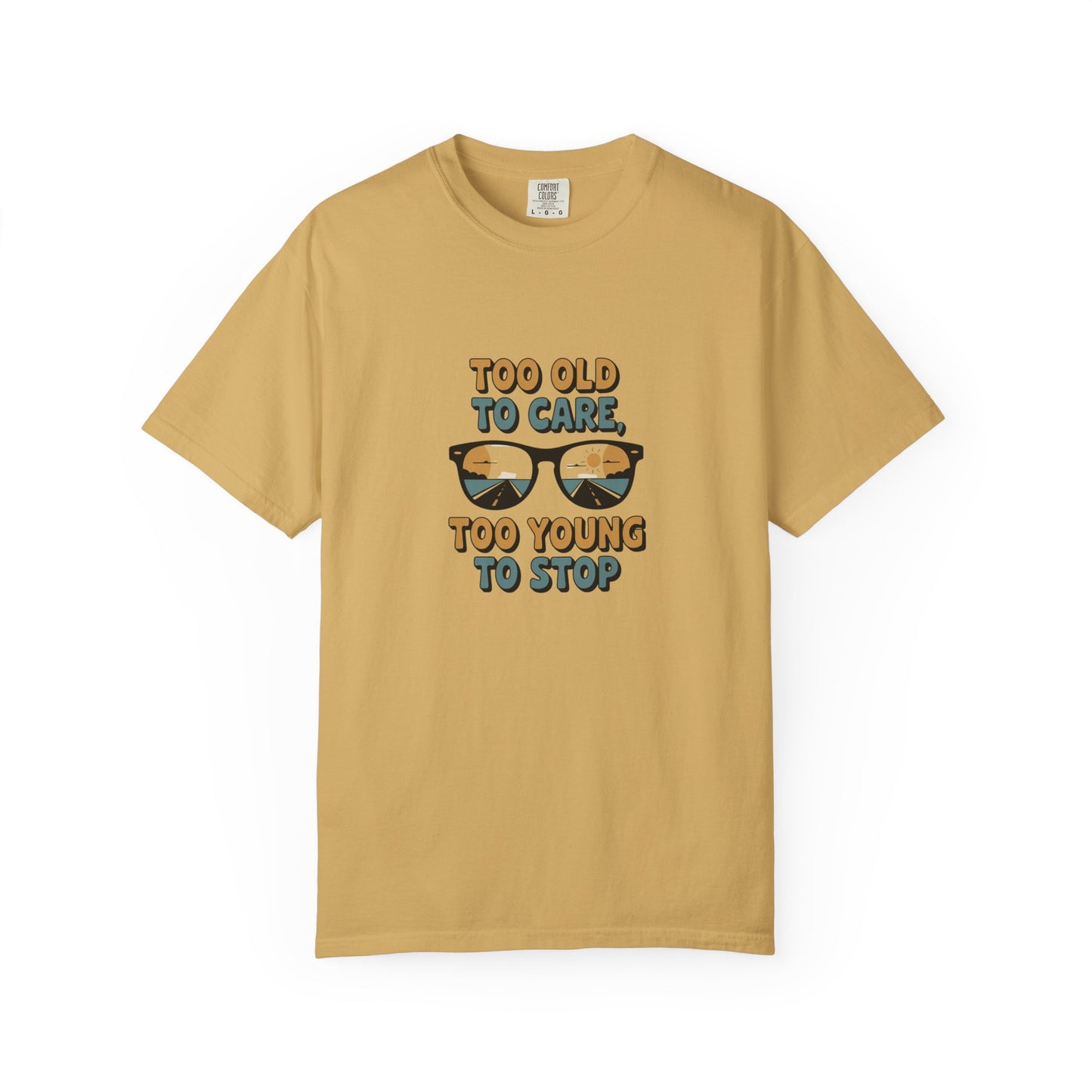 Too Old to Care Too Young to Stop T-Shirt — Vintage Sunglasses Graphic Tee