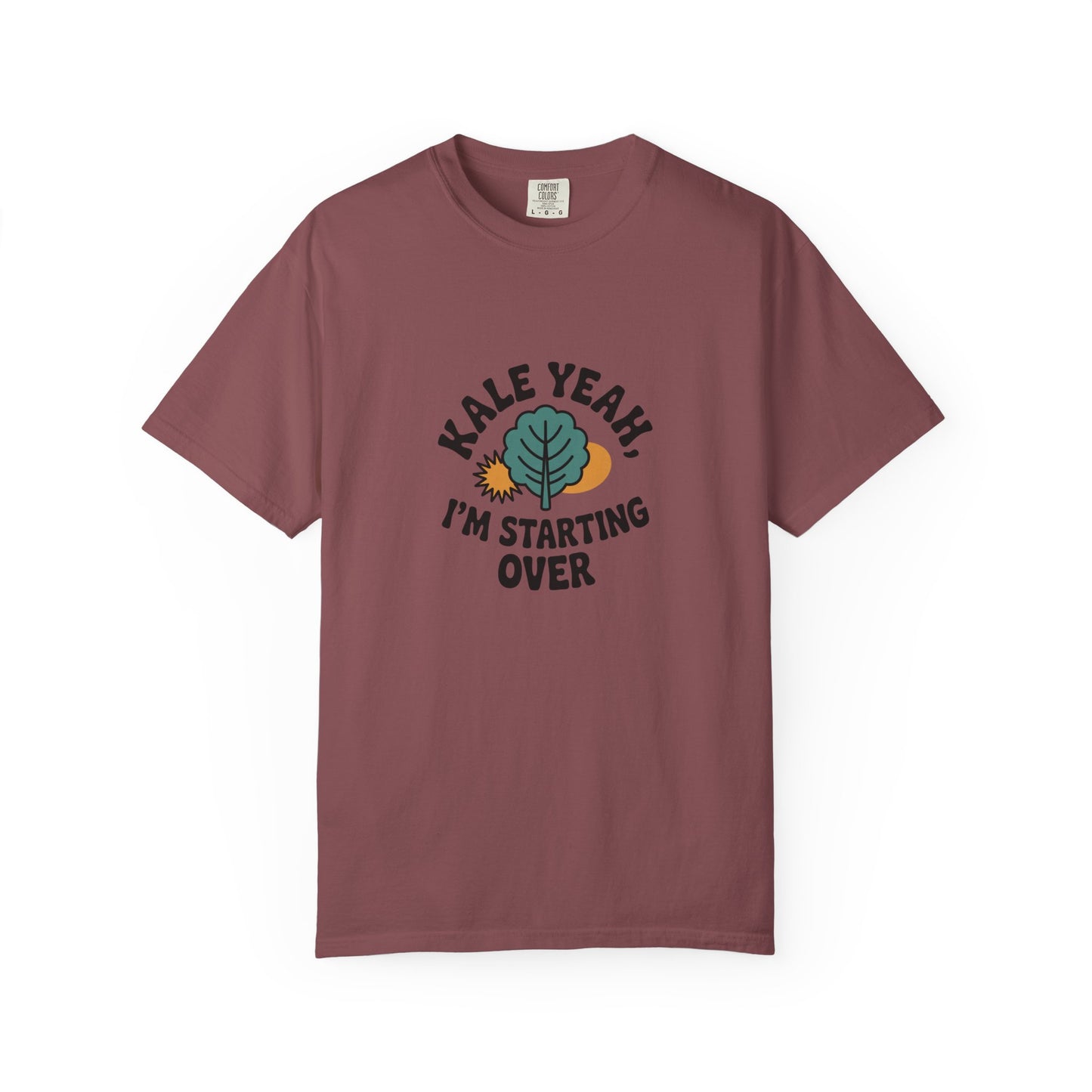 Kale Yeah I'm Starting Over T-Shirt