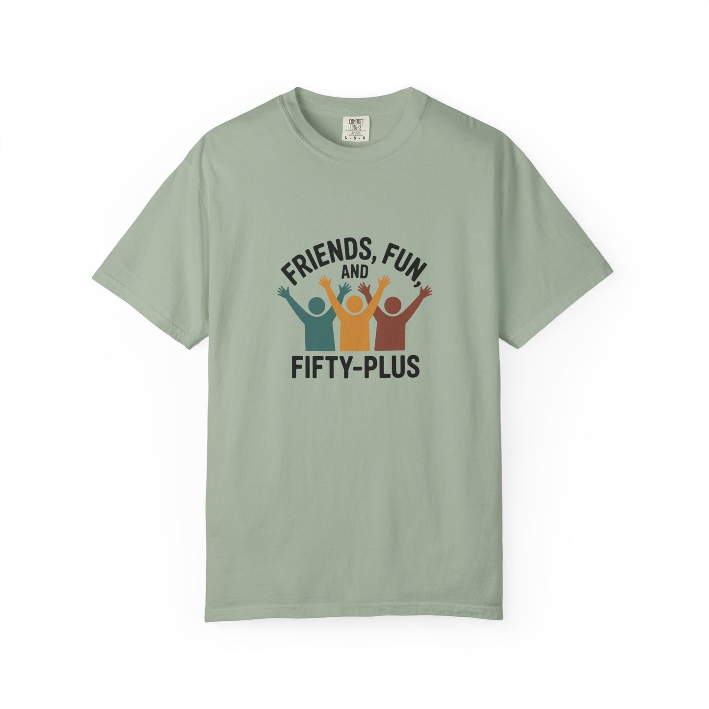 Friends, Fun and Fifty-Plus T-Shirt — 50+ Celebration Tee for Seniors
