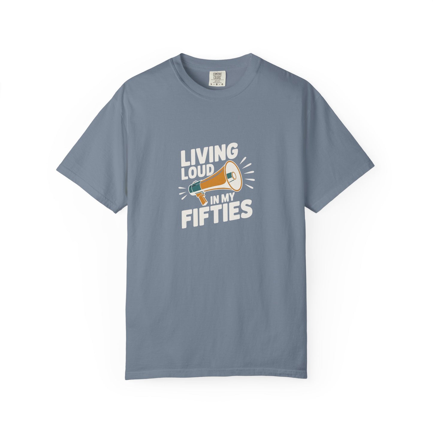 Living Loud in My Fifties T-Shirt — Funny 50th Birthday Tee for Women & Men