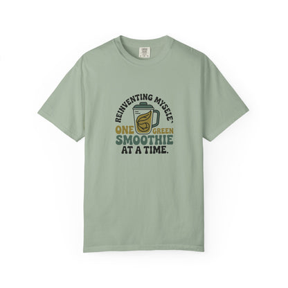 Smoothie Self-Care T-Shirt — "Reinventing Myself One Green Smoothie at a Time"