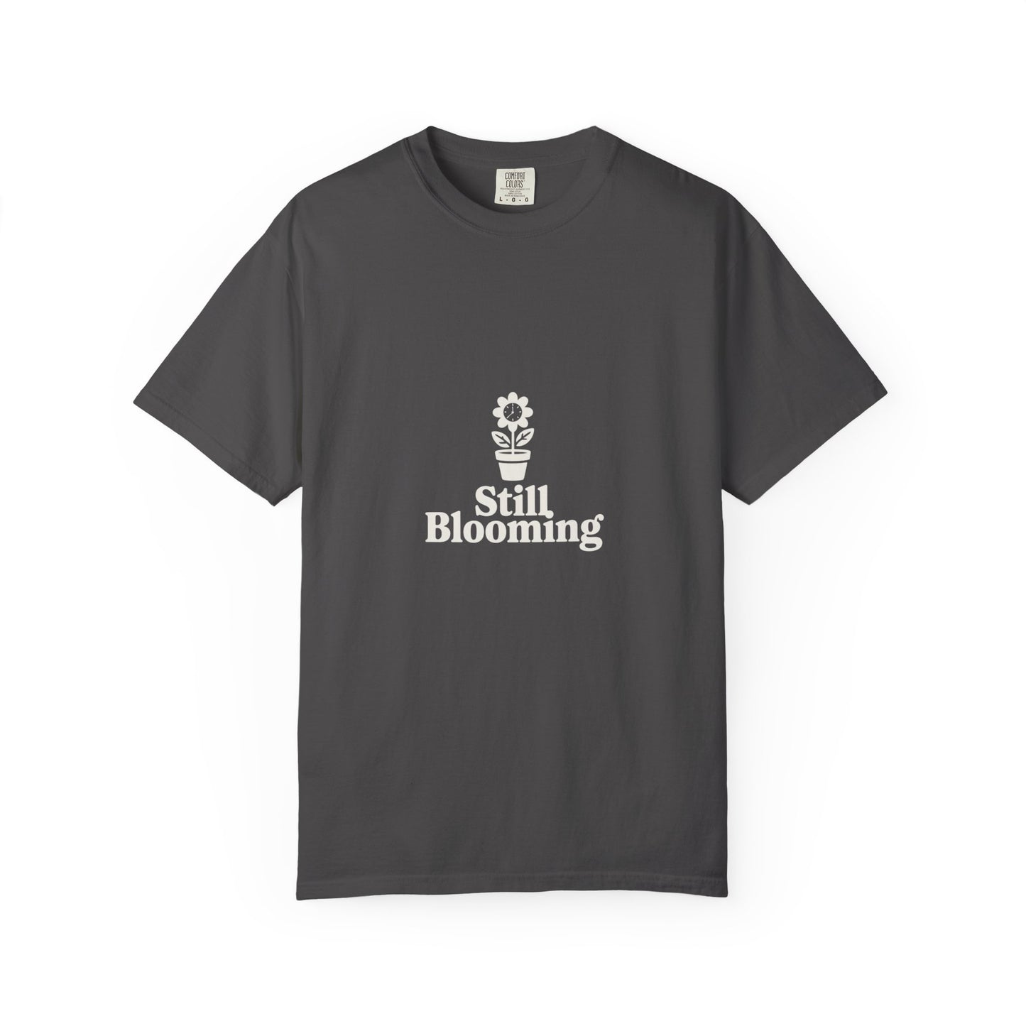 Still Blooming T-Shirt — Floral Graphic Tee with 'Still Blooming' Message