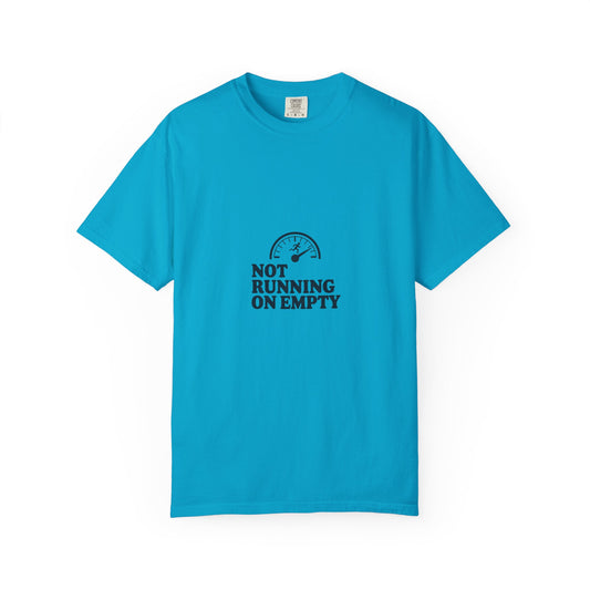 Not Running On Empty T-Shirt — Funny Fuel Gauge Graphic Tee