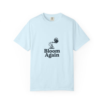 Bloom Again T-Shirt — Inspirational Floral Renewal Tee
