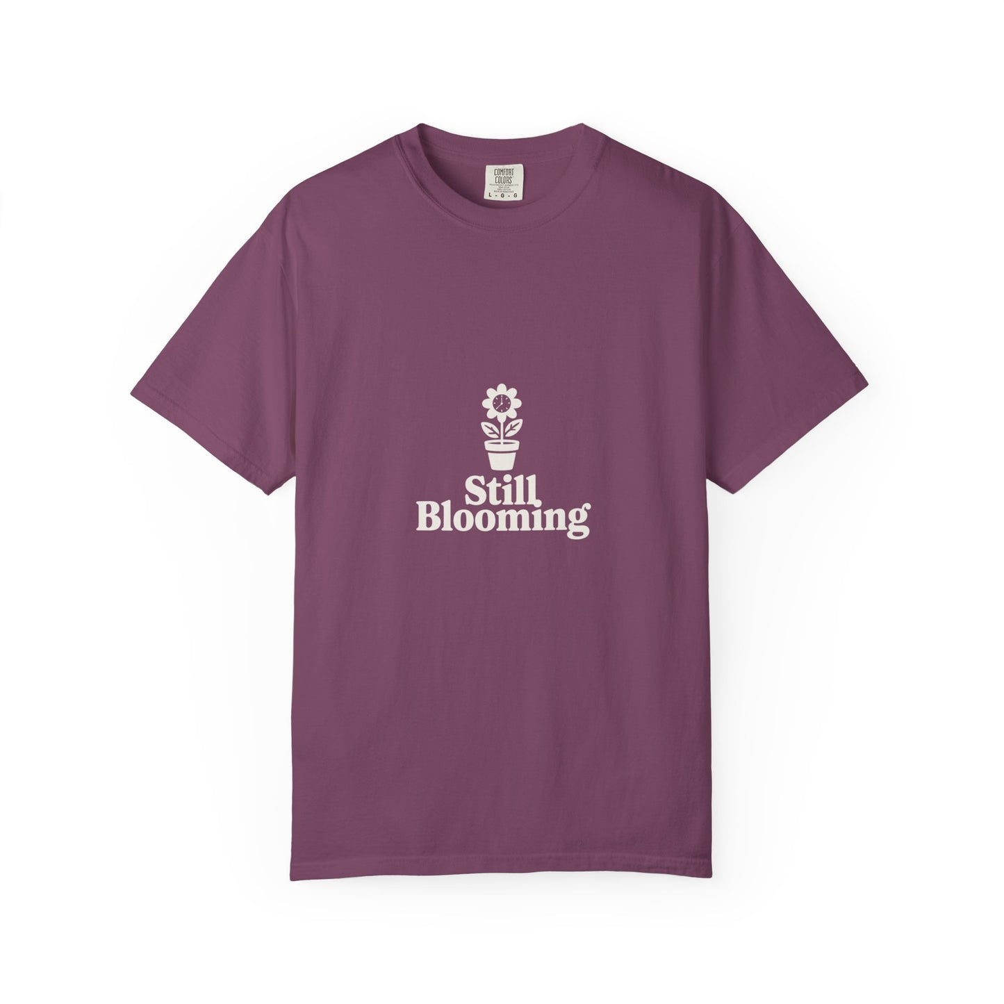 Still Blooming T-Shirt — Floral Graphic Tee with 'Still Blooming' Message