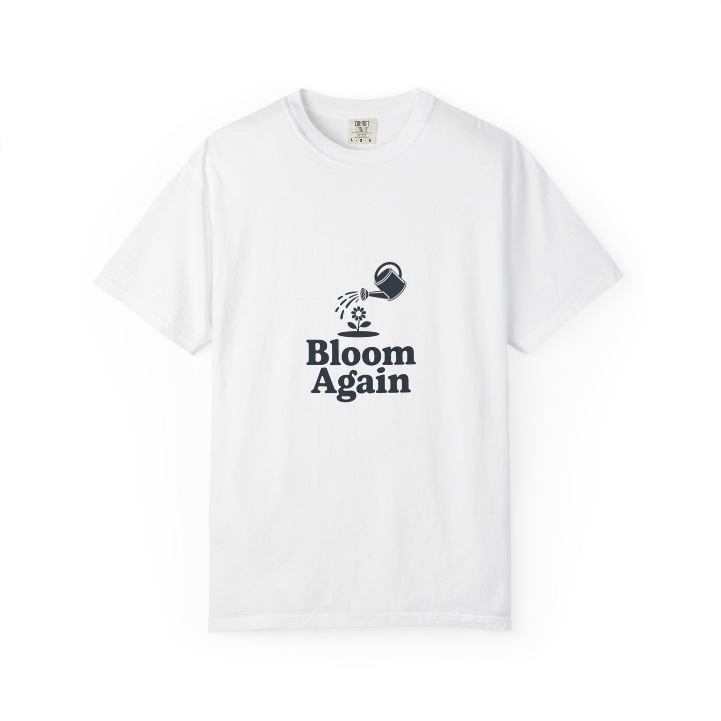 Bloom Again T-Shirt — Inspirational Floral Renewal Tee